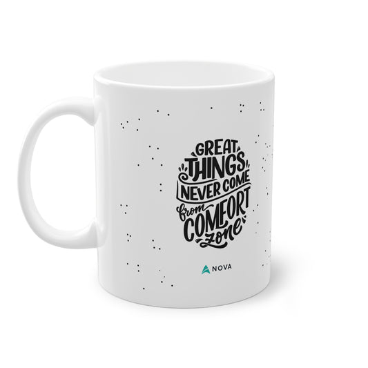 Great things never come from comfort zone | Mug, 11oz/0.33ml